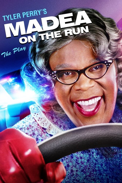 Plakát filmu Tyler Perry's Madea on the Run - The Play
